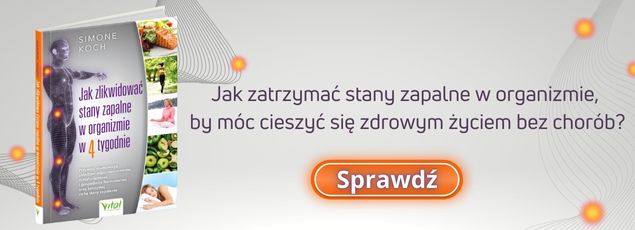 Jak zlikwidować stany zapalne w organizmie w 4 tygodnie